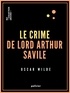 Oscar Wilde et Albert Savine - Le Crime de Lord Arthur Savile.