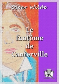 Oscar Wilde et Albert Savine - Le fantôme de Canterville.