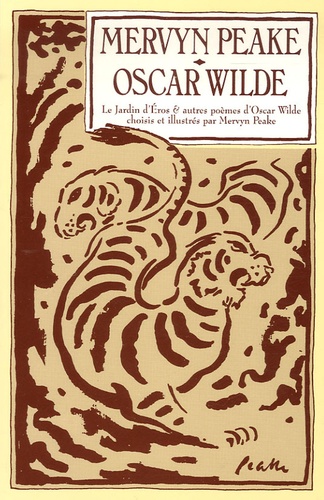 Oscar Wilde et Mervyn Peake - Le Jardin d'Eros & autres poèmes.
