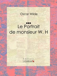  Oscar Wilde et  Albert Savine - Le Portrait de monsieur W. H - Nouvelle fantastique.