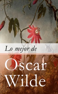 Oscar Wilde - Lo mejor de Oscar Wilde.