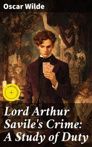 Lord Arthur Savile's Crime: A Study of Duty