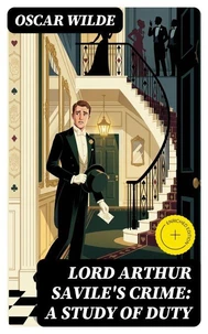 Lord Arthur Savile's Crime: A Study of Duty