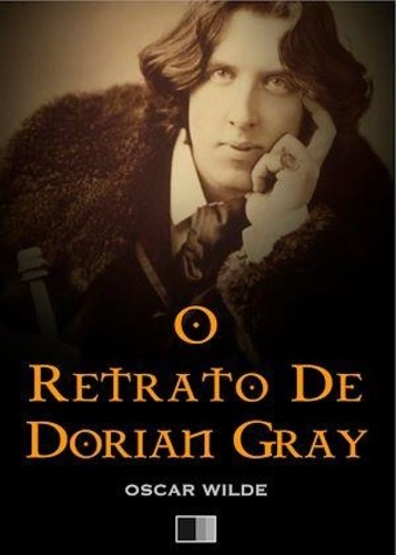 Oscar Wilde - O retrato de Dorian Gray.