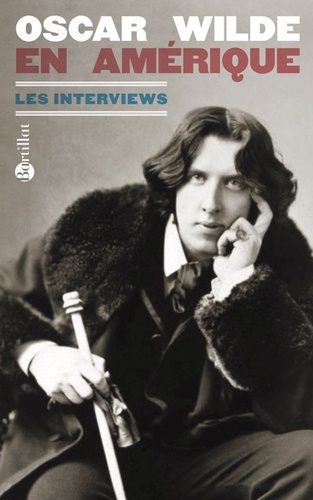 Oscar Wilde - Oscar Wilde en Amérique - Les interviews.