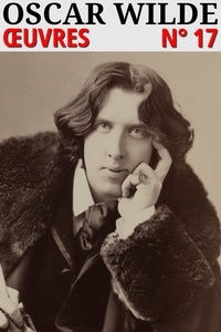 Oscar Wilde - Oscar Wilde - Oeuvres - Classcompilé n° 17.