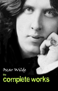 Ebook gratuit pour le téléchargement Blackberry Oscar Wilde: The Complete Works