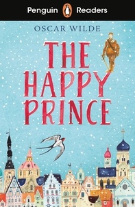 Oscar Wilde - Penguin Readers Starter Level: The Happy Prince (ELT Graded Reader).