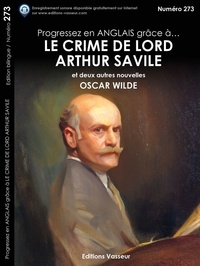Oscar Wilde - Progressez en anglais grâce à... Le crime de Lord Arthur Savile et deux autres nouvelles.