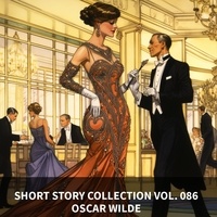 Oscar Wilde et Danielle Mittler - Short Story Collection Vol. 086 (Unabridged).
