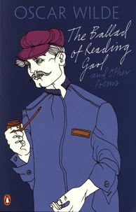 The Ballad of Reading Gaol and Other Poems