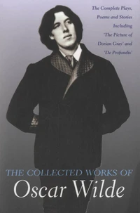 The Collected Works of Oscar Wilde