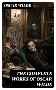 The Complete Works of Oscar Wilde