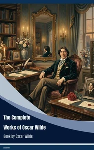 The Complete Works of Oscar Wilde