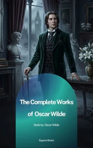 The Complete Works of Oscar Wilde