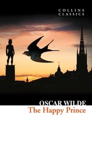 Oscar Wilde - The Happy Prince and Other Stories.