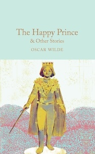 Oscar Wilde et David Stuart Davies - The Happy Prince &amp; Other Stories.