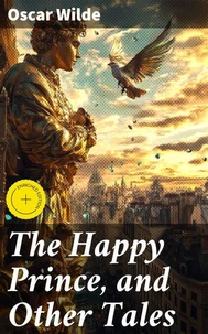 The Happy Prince, and Other Tales