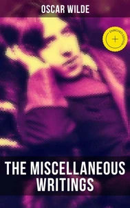 The Miscellaneous Writings of Oscar Wilde