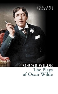 Oscar Wilde - The Plays of Oscar Wilde.