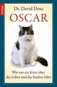 Oscar - Was uns ein Kater über das Leben und das Sterben lehrt.