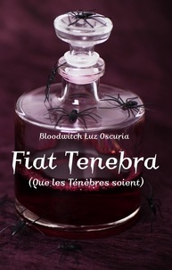 Oscuria bloodwitch Luz - La saga des Vampires Divyns 2 : Fiat Tenebra - Que les Ténèbres soient.