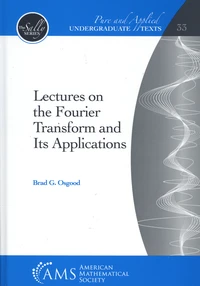 Lectures on the Fourier Transform and Its Applications
