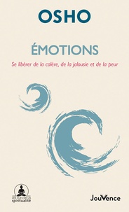  Osho - Emotions - Se libérer de la colère, de la jalousie et de la peur.