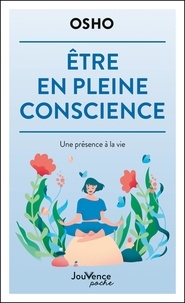 Ouvrez les ebooks epub téléchargez Etre en pleine conscience  - Un présence à la vie CHM 9782889057733 par Osho (French Edition)