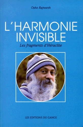L Harmonie Invisible Les Fragments D Heraclite De Osho Livre Decitre