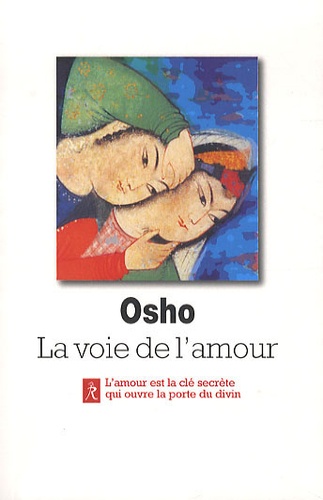  Osho - La voie de l'amour - Commentaires sur les chants de Kabir.