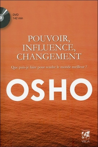  Osho - Pouvoir, influence, changement - Que puis-je faire pour rendre le monde meilleur ?. 1 DVD