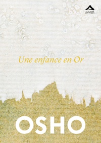  Osho - Une enfance en Or.
