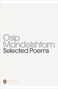 Osip Mandelshtam - Selected Poems.