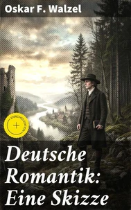 Deutsche Romantik: Eine Skizze