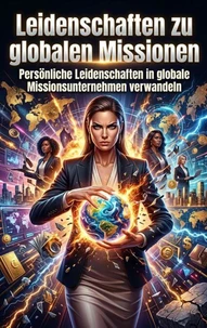 Leidenschaften zu globalen Missionen