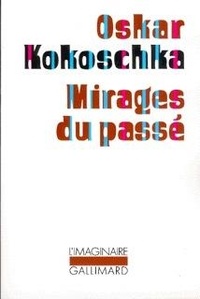 Oskar Kokoschka - Mirages du passé.