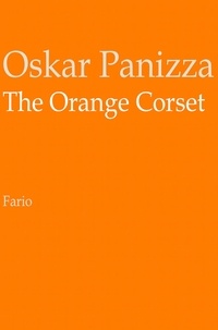  Oskar Panizza - The Orange Corset.
