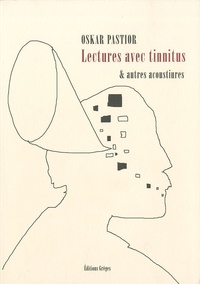Oskar Pastior - Lectures avec tinnitus & autres acoustiures.