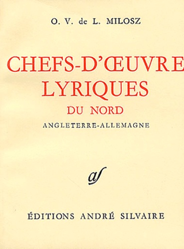 Oskar Wladyslaw de Lubicz Milosz - Chefs-d'oeuvre lyriques du Nord - Angleterre-Allemagne.