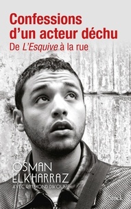 Osman Elkharraz et Raymond Dikoumé - Confessions d'un acteur déchu.