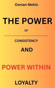 The Power Of Consistency - Loyalty