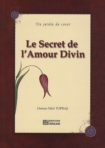 Osman Nûri Topbas - Le Secret de l'Amour Divin.