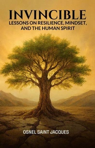 Invincible: Lessons on Resilience, Mindset, and the Human Spirit.