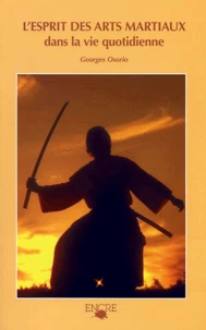 L'Esprit Des Arts Martiaux Dans La Vie Quotidienne