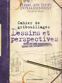 Cahier de gribouillages dessins et perspectives