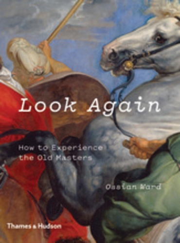 oSSIAN Ward - Look again - How to experience the old masters.