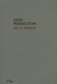Ossip Mandelstam - De la poésie.
