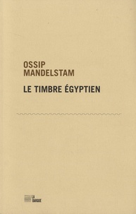 Ossip Mandelstam - Le timbre égyptien.