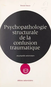 Psychopathologie structurale de la confusion traumatique
